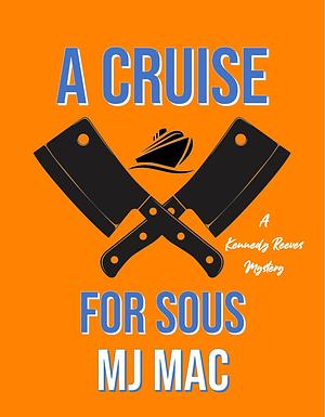 A Cruise for Sous by M.J. Mac