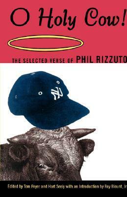 O Holy Cow!: The Selected Verse by Hart Seely, Tom Peyer, Phil Rizzuto