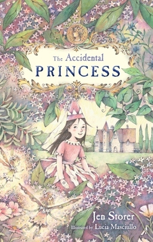 The Accidental Princess by Lucia Masciullo, Jen Storer