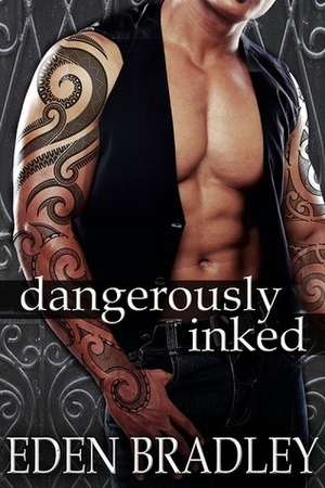 Dangerously Inked by Eden Bradley