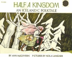Half a Kingdom: An Icelandic Folktale by Ann McGovern, Nola Langner
