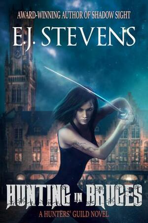 Hunting in Bruges by E.J. Stevens