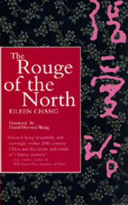 The Rouge of the North by Eileen Chang