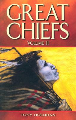 Great Chiefs: Volume II by Tony Hollihan