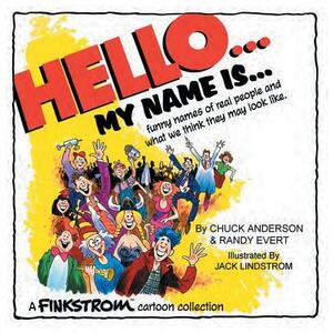 Hello... My Name Is...: Funny Names of Real People and What We Think They May Look Like by Chuck Anderson