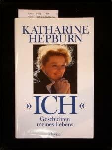 Ich: Geschichten Meines Lebens by Katharine Hepburn