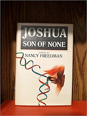 Joshua, Son of None by Nancy Freedman