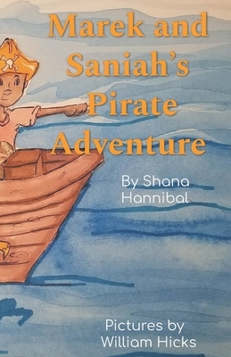 Marek and Saniah's Pirate Adventure by Shana Hannibal