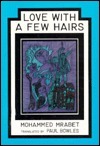 Love With a Few Hairs by Paul Bowles, Mohammed Mrabet