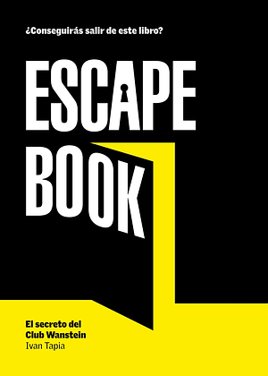 Escape book: El secreto del Club Wanstein by Iván Tapia