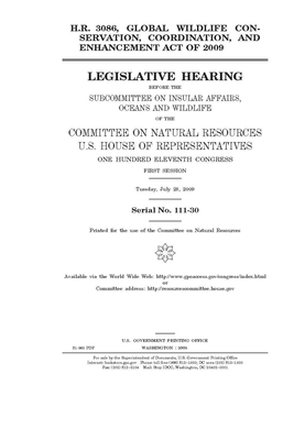 H.R. 3086, Global Wildlife Conservation, Coordination, and Enhancement Act of 2009 by United States Congress, United States House of Representatives, Committee on Natural Resources (house)