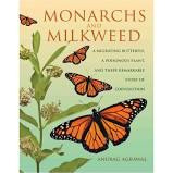 Monarchs and Milkweed: A Migrating Butterfly, a Poisonous Plant, and Their Remarkable Story of Coevolution by Anurag Agrawal