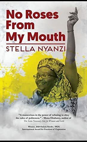No Roses from My Mouth: Poems from Prison by Stella Nyanzi, Esther Mirembe, Bwesigye bwa Mwesigire