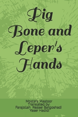 Pig Bone and Leper's Hands by Mostafa Mastoor