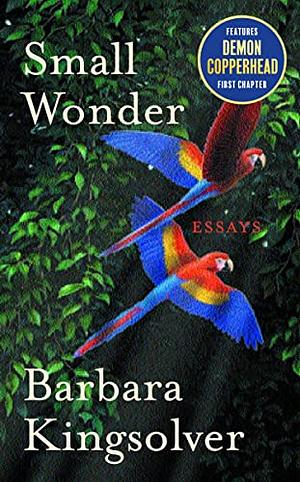 Small Wonder by Barbara Kingsolver