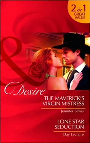 Mavericks Virgin Mistress AND Lone Star Seduction by Day Leclaire, Jennifer Lewis