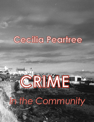 Crime in the Community by Cecilia Peartree