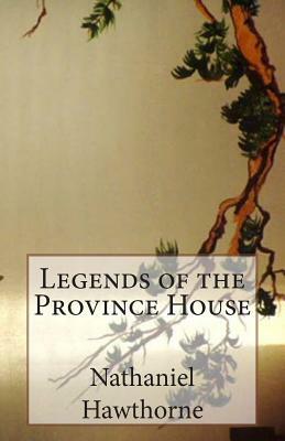 Legends of the Province House by Nathaniel Hawthorne