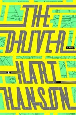 The Driver: A Thriller by Hart Hanson