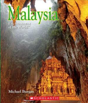 Malaysia (Enchantment of the World) by Michael Burgan