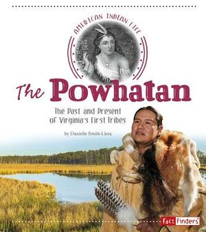 The Powhatan: The Past and Present of Virginia's First Tribes by Danielle Smith-Llera