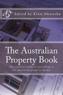 The Australian Property Book by Kizzi Nkwocha