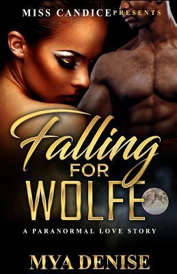 Falling For Wolfe: A Paranormal Romance by Mya Denise