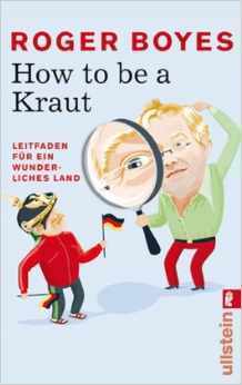 How to be a Kraut: Leitfaden für ein wunderliches Land by Roger Boyes