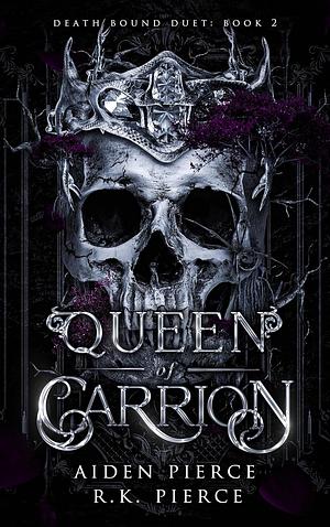 Queen of Carrion: A Dark Paranormal Gothic Romance by Aiden Pierce