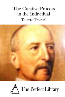 The Creative Process in the Individual by Thomas Troward