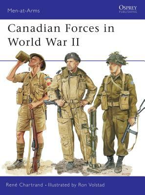 Canadian Forces in World War II by René Chartrand