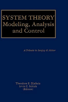 System Theory: Modeling, Analysis and Control by 