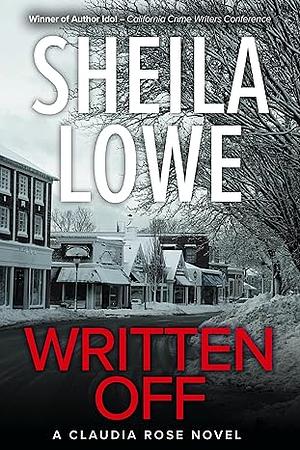 Written Off: A Claudia Rose Novel by Sheila Lowe