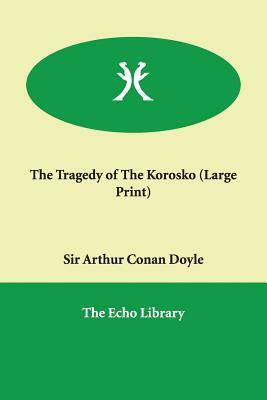 The Tragedy of the Korosko by Arthur Conan Doyle