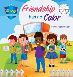 Friendship Has No Color by Christopher Gordon