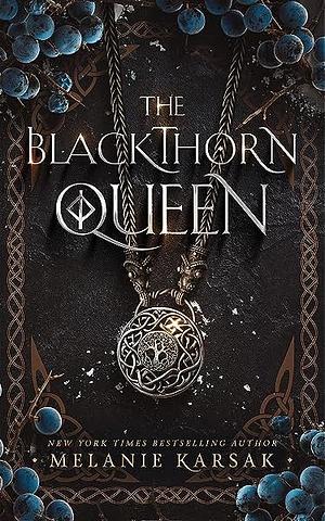The Blackthorn Queen by Melanie Karsak