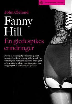 Fanny Hill, En gledespikes erindringer by John Cleland, John Cleland