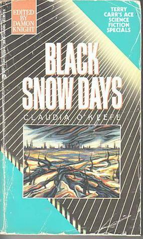 Black Snow Days by Claudia O'Keefe
