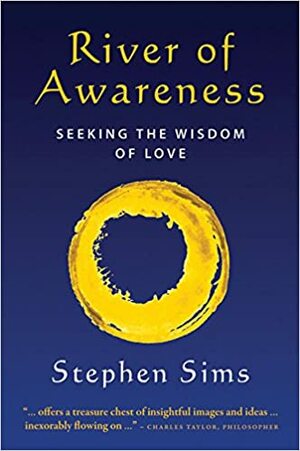 River of Awareness by Stephen Sims