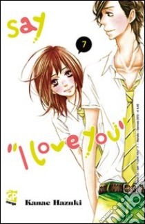 Say I love you 7 by Kanae Hazuki