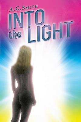 Into the Light by A. G. Smith