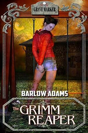 The Grimm Reaper by Barlow Adams