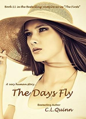 The Days Fly by C.L. Quinn