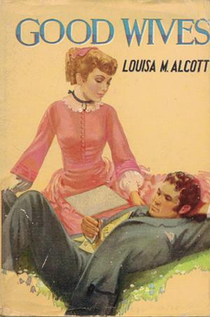 Good Wives by Louisa May Alcott