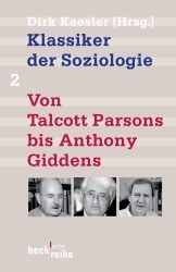 Klassiker der Soziologie 2: Von Talcott Parsons bis Anthony Giddens by Dirk Kaesler