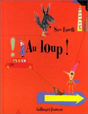 Au Loup! by Sara Fanelli