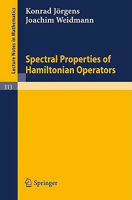 Spectral Properties of Hamiltonian Operators by K. Jörgens, J. Weidmann