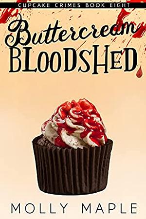 Buttercream Bloodshed by Molly Maple