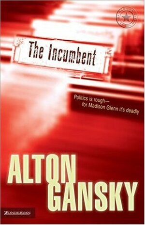 The Incumbent by Alton Gansky