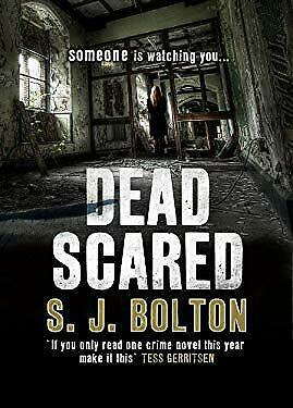 Dead Scared by S.J. Bolton